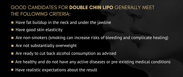 Double Chin /><br />
 </p>
<p>For older patients, the plastic surgeon may recommend a facelift. A laser-assisted face lift performed using the Precision Tx the Nd: YAG 1440nm wavelength laser would rejuvenate the face by redefining the facial and chin contour, removing jowls, restoring youthful curves in the neck and sharpening jawline definition.</p>
<p>If you are considering <strong><a href=