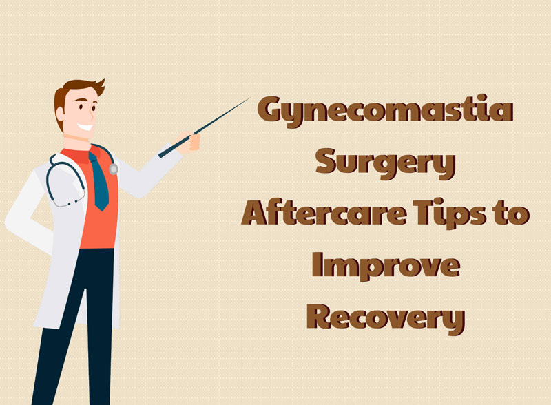 Gynecomastia Surgery Aftercare Tips To Improve Recovery [Infographic]