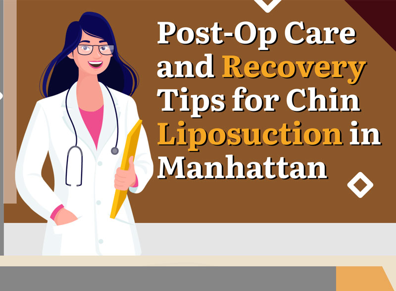 Post-Op Care and Recovery Tips for Chin Liposuction in Manhattan [Infographic]